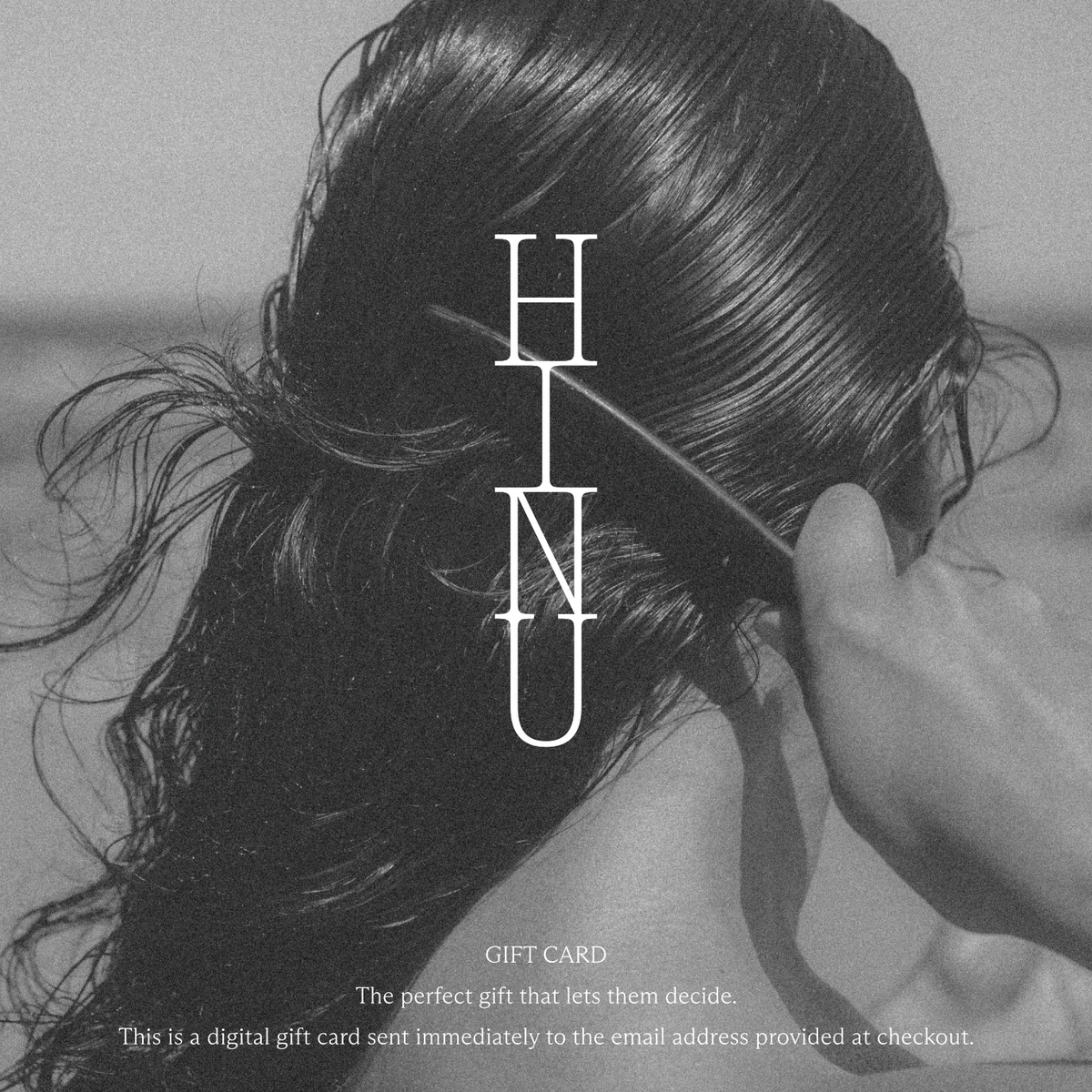 Black-and-white HINU digital gift card featuring a person holding their hair